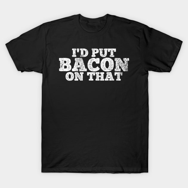 Bacon Food Foodie T-Shirt by KAWAIITEE